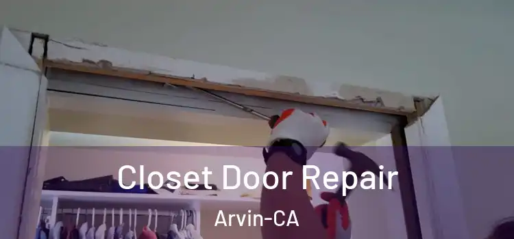 Closet Door Repair Arvin-CA