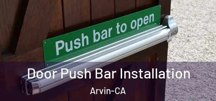  Door Push Bar Installation Arvin-CA