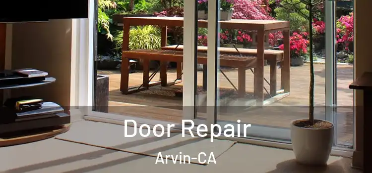  Door Repair Arvin-CA