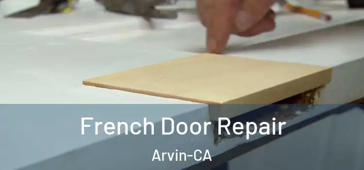  French Door Repair Arvin-CA