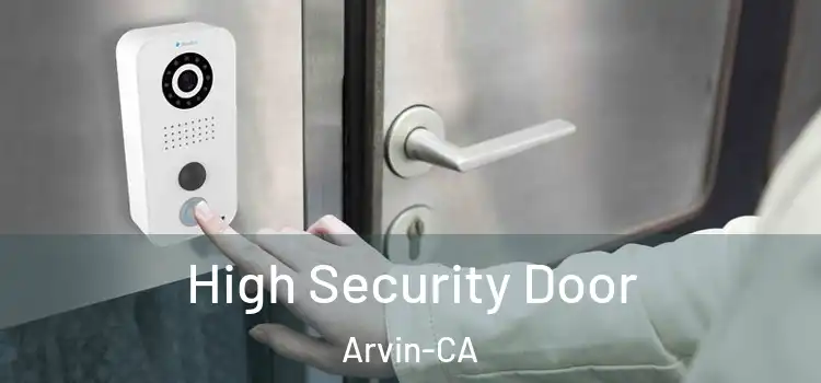  High Security Door Arvin-CA