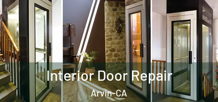 Interior Door Repair Arvin-CA