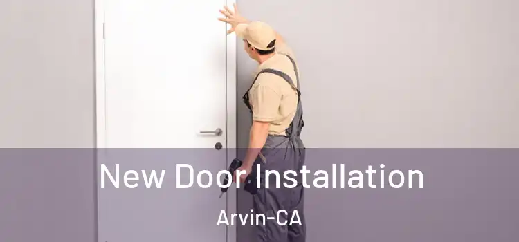  New Door Installation Arvin-CA